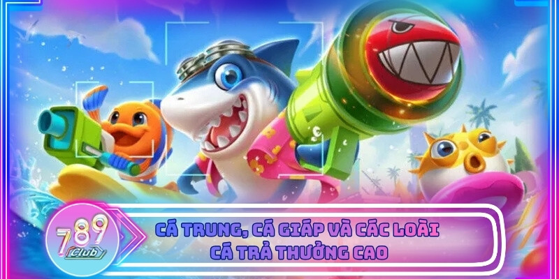 Các nhóm cá, mini boss và vòng thưởng đặc biệt tại bắn cá thần rồng