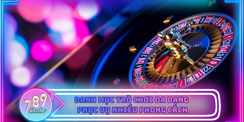 Casino 789club cung cấp hệ thống game đa dạng dành cho người chơi