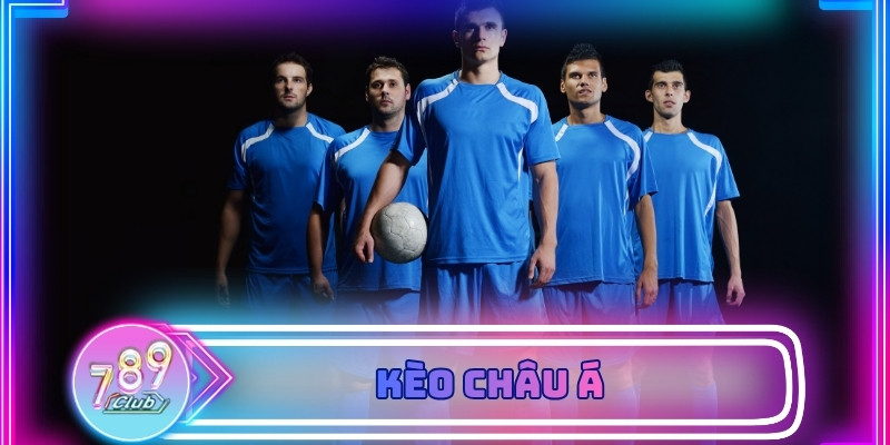 Kèo Châu Á Và Cách Hoạt Động Của Hệ Thống Handicap Tại 789Club