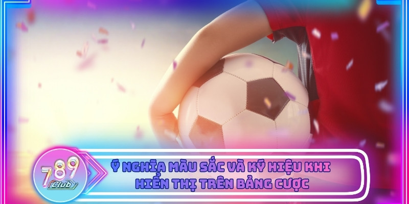 Màu sắc trên bảng kèo malaysia hỗ trợ theo dõi biến động dễ dàng