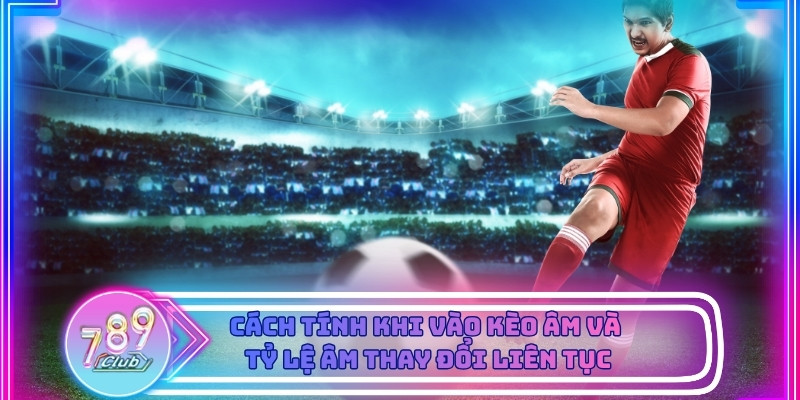 Cách tính tiền trong kèo Tài xỉu cực dễ theo trừng trường hợp