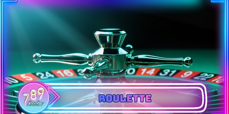 Roulette Và Cơ Chế Vận Hành Kinh Điển Tại 789club