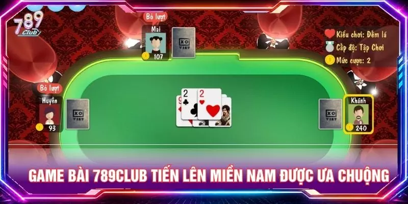 Game bài 789club tiến lên miền nam được ưa chuộng