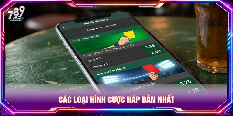 Các loại hình cược hấp dẫn nhất